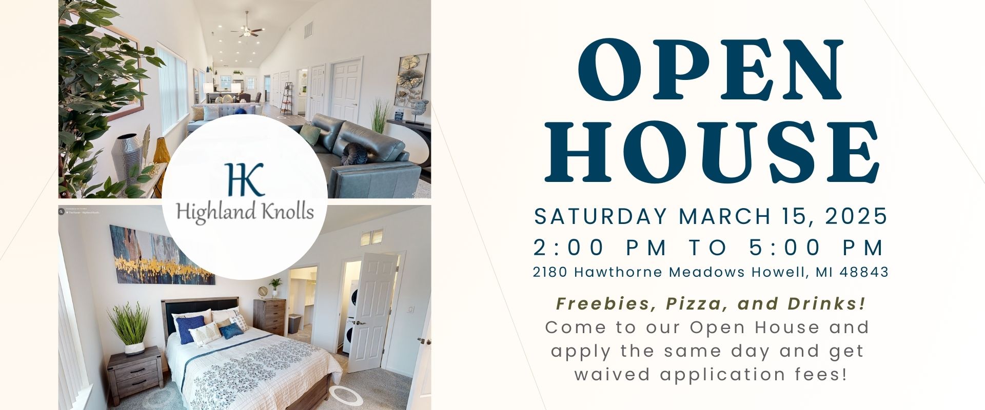 Open HOuse SATURDAY MARCH 15, 2025 2:00 Pm to 5:00 pm. Freebies, Pizza, and Drinks! Come to our Open House and apply the same day and get waived application fees!